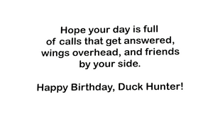 Happy Birthday to a great Duck Hunter!