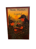 Mom. Hunter. Legend