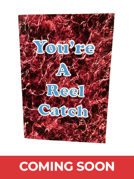 You're A Reel Catch'