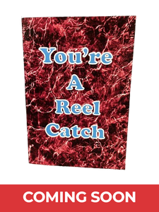 You're A Reel Catch'