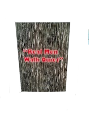 Real Men Walk Quiet