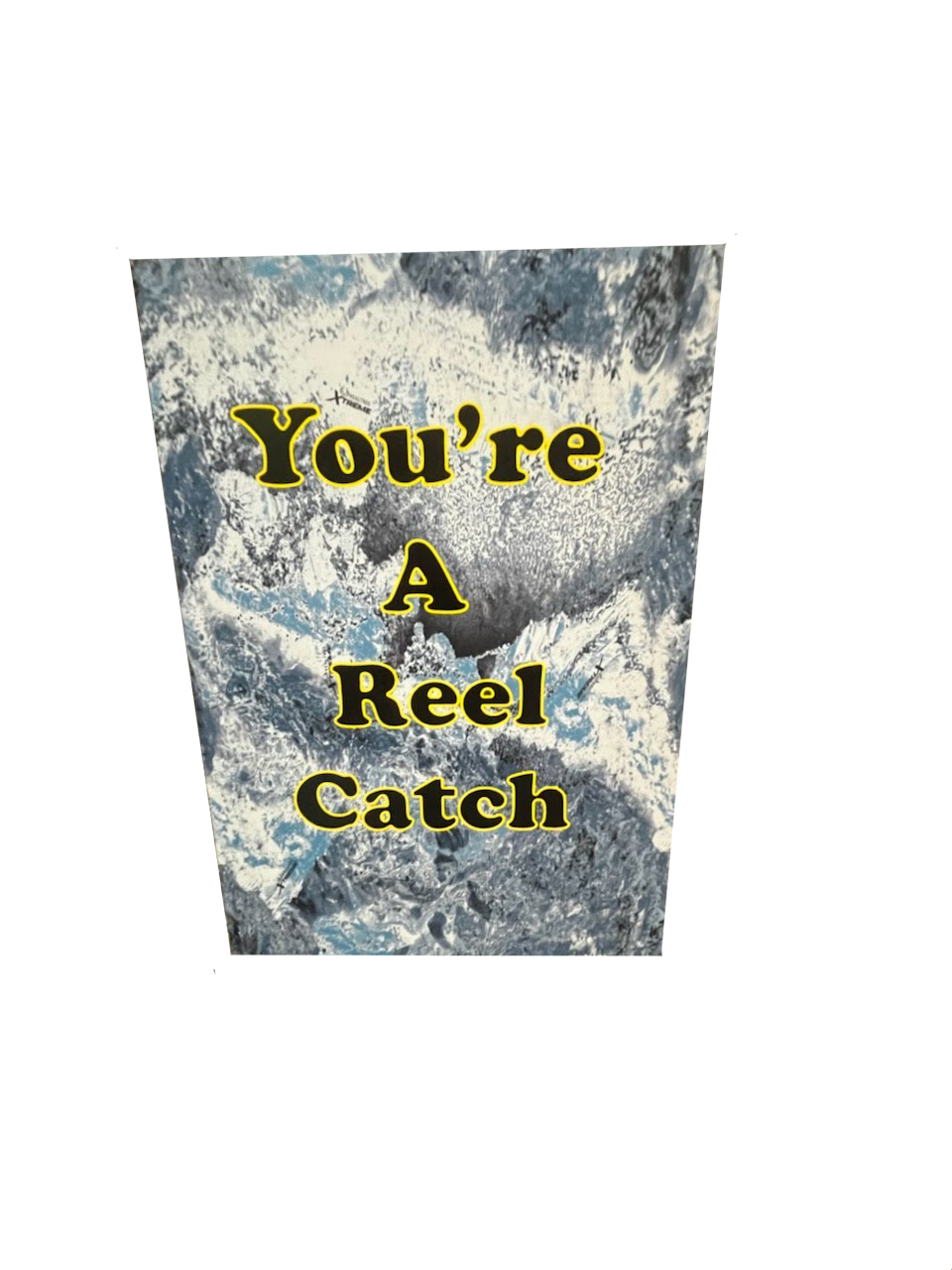 You're a Reel Catch Birthday Card