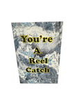 You're a Reel Catch Birthday Card