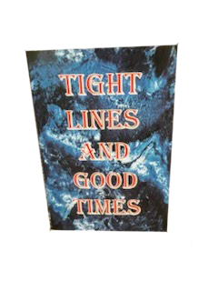 Tight Lines and Good Times