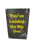 You've landed the Big one